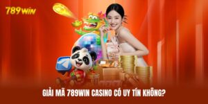 789WIN Casino Có Uy Tín Không - Đánh Giá Khách Quan Nhất