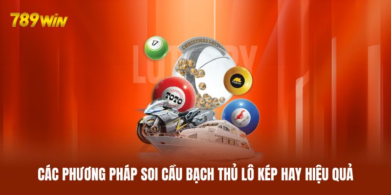 Các phương pháp soi cầu bạch thủ lô kép hay hiệu quả