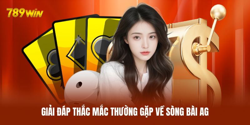 Giải đáp thắc mắc thường gặp về sòng bài AG