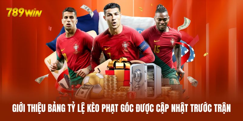 Giới thiệu bảng tỷ lệ kèo phạt góc được cập nhật trước trận