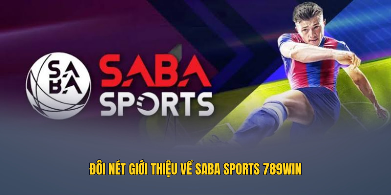 Đôi nét giới thiệu về Saba Sports 789WIN