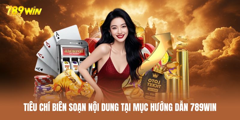 Chuyên mục hướng dẫn 789WIN được biên soạn cẩn thận