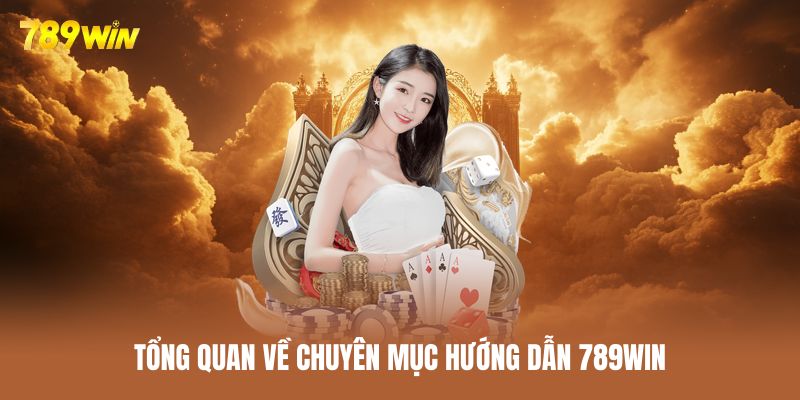 Người chơi nên theo dõi chuyên mục hướng dẫn 789WIN