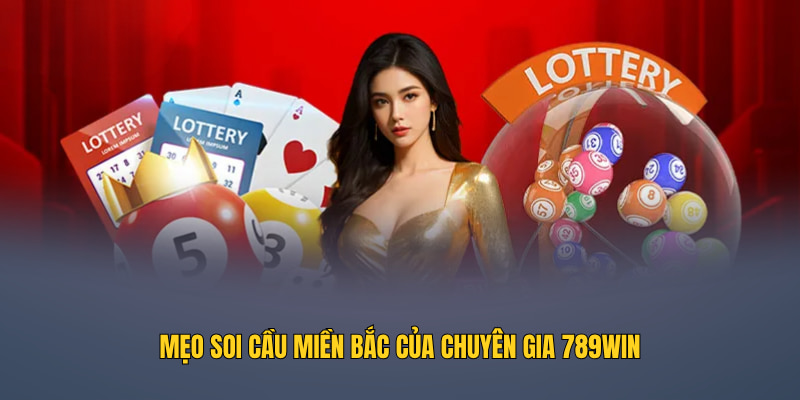 Mẹo soi cầu miền bắc của chuyên gia 789WIN