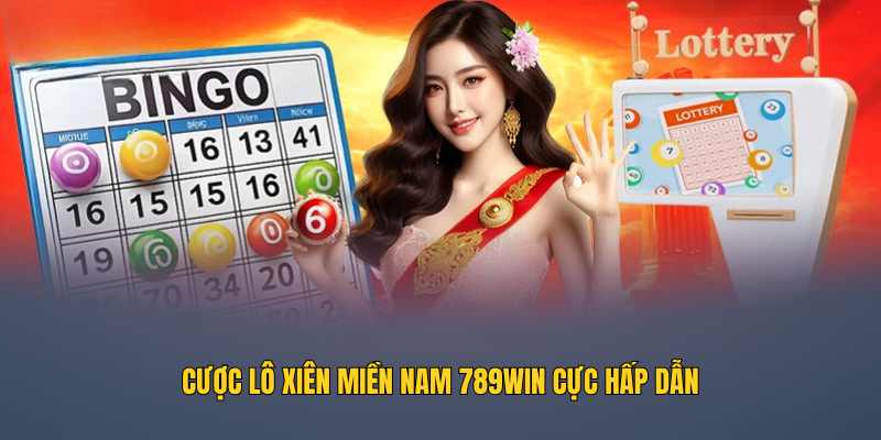 Cược lô xiên miền Nam 789WIN cực hấp dẫn
