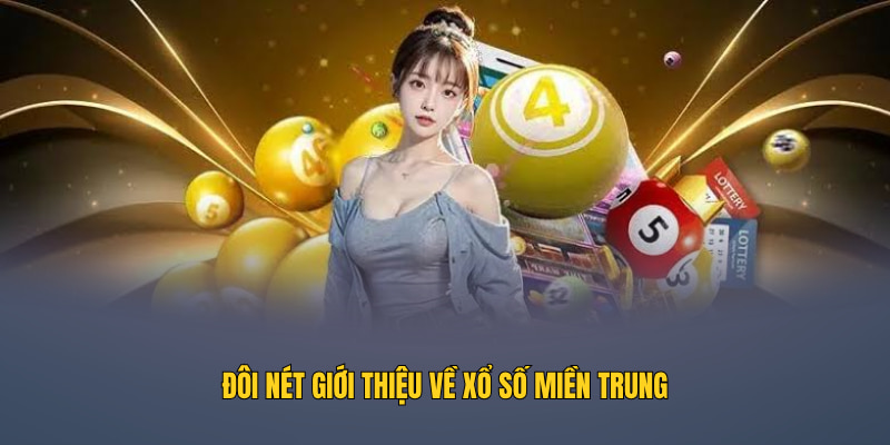 Đôi nét giới thiệu về xổ số miền Trung